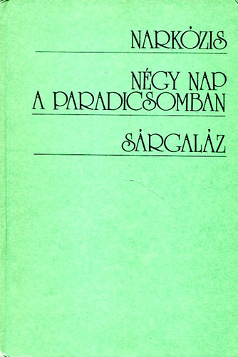 Fehr Klra - Narkzis, Ngy nap a paradicsomban, Srgalz