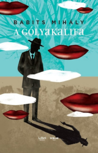 Babits Mih�ly - A g�lyakalifa