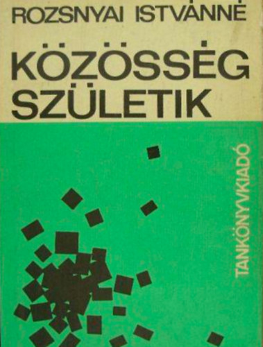 Rozsnyai Istvánné - Közösség születik