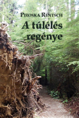 Piroska Rentsch - A t�l�l�s reg�nye