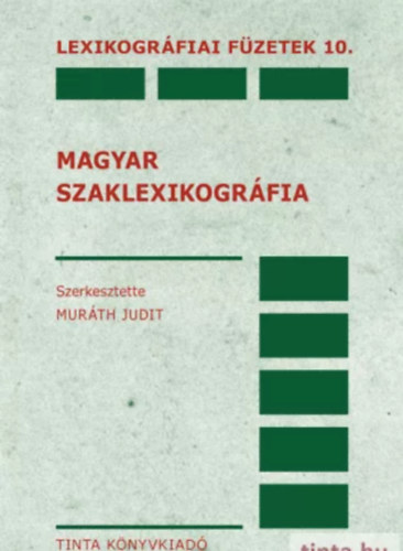 Mur�th Judit  (szerk.) - Magyar szaklexikogr�fia - Lexikogr�fiai f�zetek 10