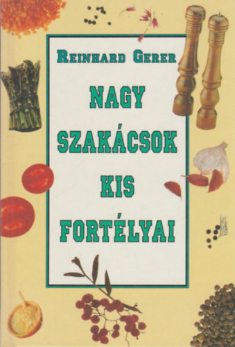 Reinhard Gerer - Nagy szakcsok kis fortlyai