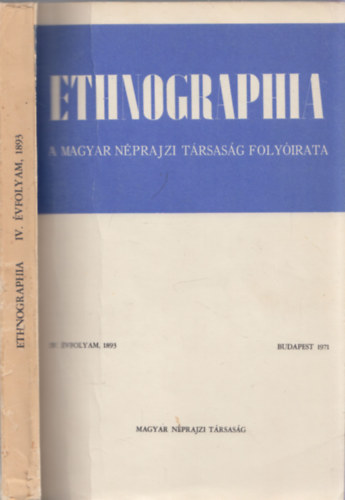 Dr. Jankó János (szerk.) - Ethnographia - A Magyar Néprajzi Társaság folyóirata IV. évf. 1893 (reprint kiadás)