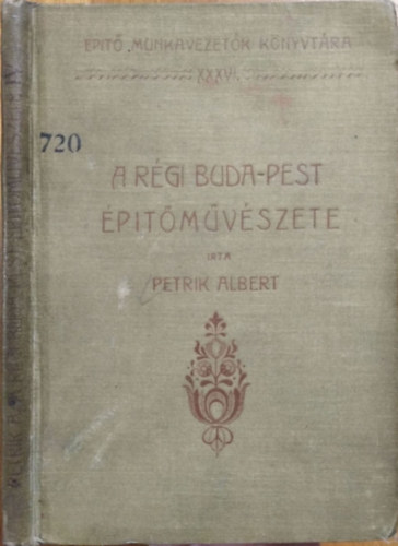Petrik Albert - A rgi Buda-Pest ptmvszete IV.