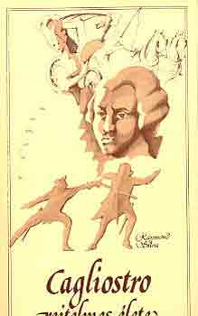 Raymond Silva - Cagliostro rejtelmes élete