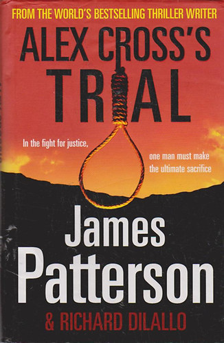 James Patterson; Richard DiLallo - Alex Cross's Trial