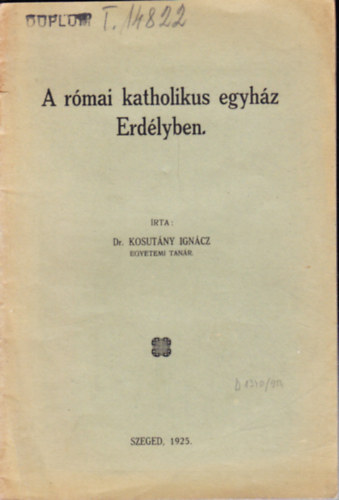 Dr. Kosutány Ignácz - A római katholikus egyház Erdélyben