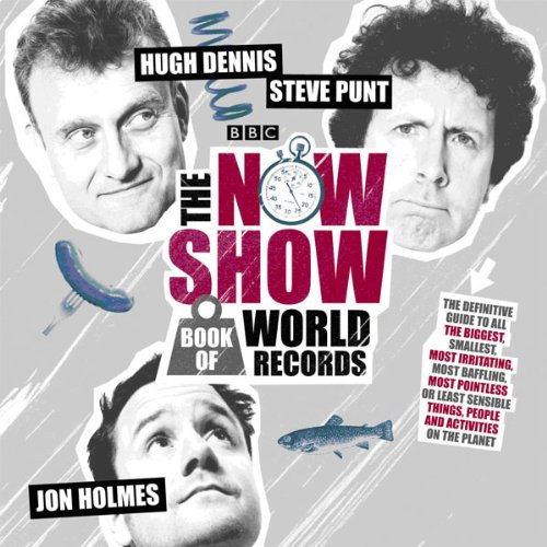 Hugh Dennis, Jon Holmes Steve Punt - The Now Show Book of World Records - A Now Show vil�grekordok k�nyve (angol nyelven)