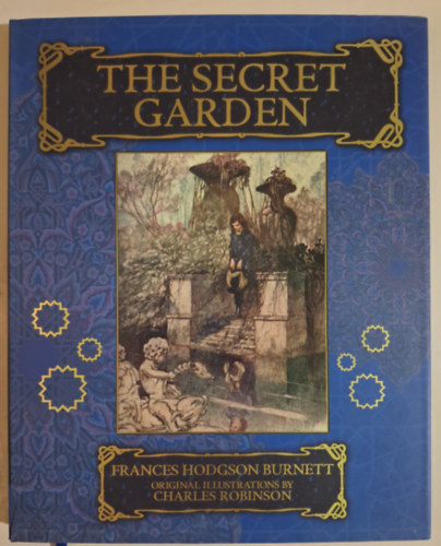 Frances Hodgson Burnett - The Secret Garden - Original Illustrations by Charles Robinson