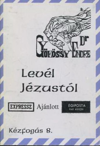 Dr. Gykssy Endre - Kzfogs 6. - Levl Jzustl - egykor a szrdeszieknek, most mindenkinek