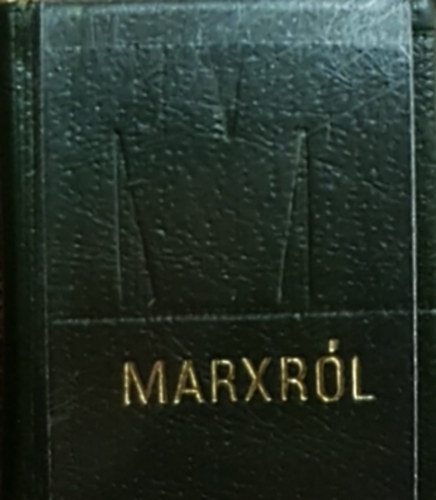 Marxr�l - Marx, Engels �s Lenin �r�saib�l (minik�nyv)