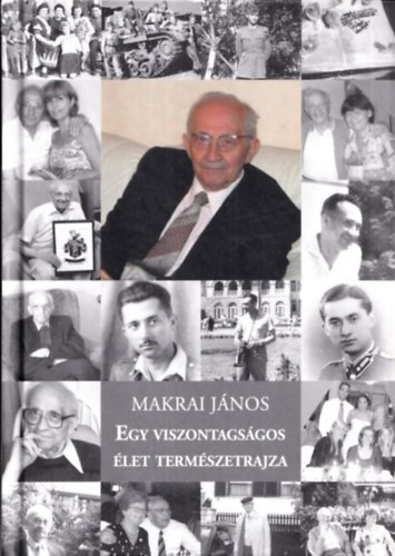 Makrai Jnos - 90 - Egy viszontagsgos let termszetrajza (dediklt)