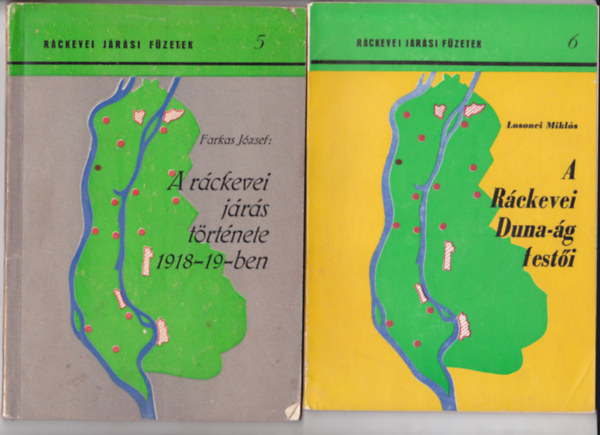 2 db helytörténeti könyv "Ráckeve" tárgyban: Farkas József:A ráckevei járás története 1918-19-ben + Losonci Miklós:A ráckevei Duna-ág festői.(DEDIKÁLT) - Ráckevei Füzetek sorozat