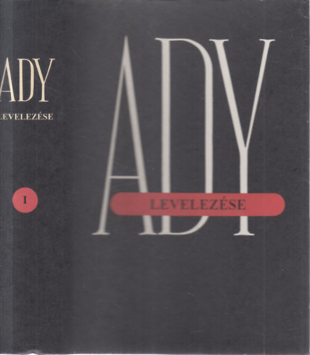 Vit�lyos L�szl�  (szerk.) - Ady Endre levelez�se I. (1895-1907)