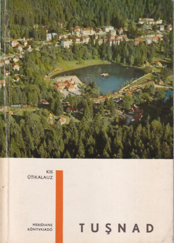 Tusnad - Kis útikalauz - térképpel