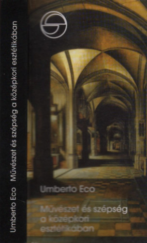 Umberto Eco - M�v�szet �s sz�ps�g a k�z�pkori eszt�tik�ban (m�rleg)- al��rt