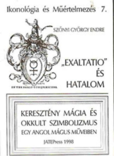 Sz�nyi Gy�rgy Endre - Ikonol�gia �s m��rtelmez�s 7.: "Exaltatio" �s hatalom