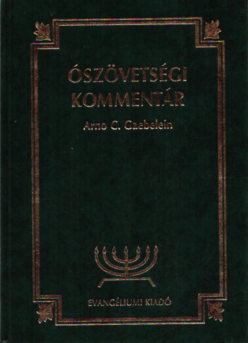 Arno C. Gaebelein - Ószövetségi kommentár