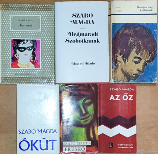 Szab Magda - 6db Szab Magda regny - Az z, Fresk, kt, Mondjk meg Zsfiknak, larcosbl, Megmaradt Szobotknak