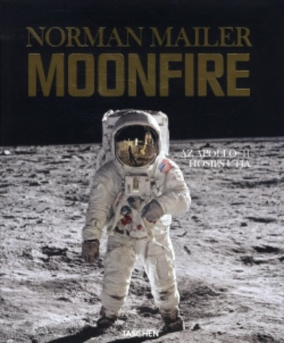 Norman Mailer - Moonfire - Az Apollo-11 hsies utazsa