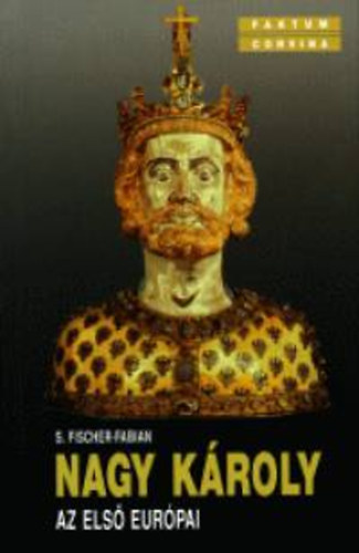 S. Fischer-Fabian - Nagy K�roly az els� eur�pai