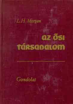 L.H. Morgan - Az �si t�rsadalom