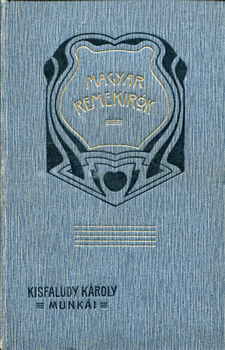 Kisfaludy K�roly - Magyar Remek�r�k (12-13.) - Kisfaludy K�roly munk�i I-II.