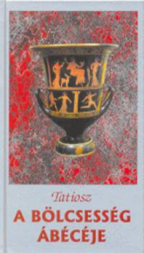 Tatiosz - A b�lcsess�g �b�c�je