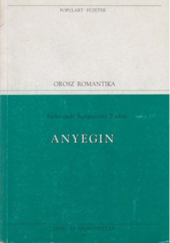 Alexander Szergejevics Puskin prily Lajos  (ford.) - Anyegin (Populart fzetek)