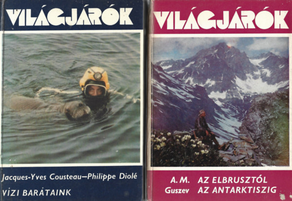 2 db Vilgjrk, Jacques-Yves Cousteau - Philippe Diol: Vzi bartaink, A. M. Guszev: Az Elbrusztl az Antarktiszig