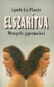 Lynda La Plante - Elszak�tva (mengele gyermekei)