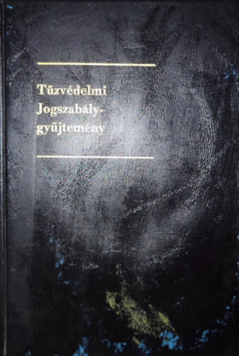 T�zv�delmi Jogszab�lygy�jtem�ny