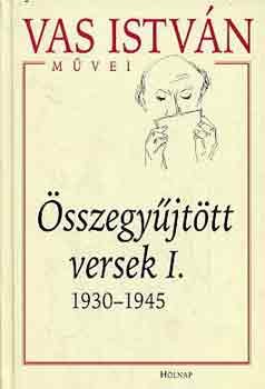 Vas Istvn - sszegyjttt versek I. 1930-1945. (Vas Istvn)