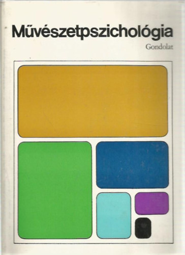 Frank Barron Ravenna Helson Révész Géza David Perkins - Művészetpszichológia - Az alkotóképességek - a művészi tehetség pszichológiája - Az alkotómunka folyamata; a műalkotó tevékenység pszichológiája