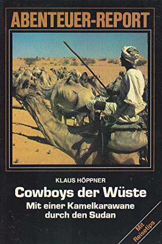 Klaus H�ppner - Cowboys der W�ste: mit einer Kamelkarawane durch den Sudan ("A sivatagi cowboyok: tevekarav�n utaz�s Szud�non kereszt�l" n�met nyelven)