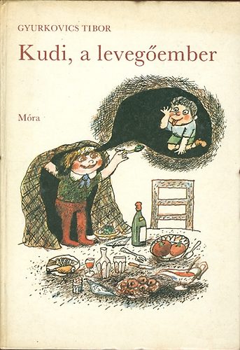 Gyurkovics Tibor - Kudi, a leveg�ember