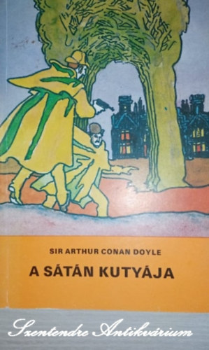 Rnaszegi mikls szerk., rkos Antal  Sir Arthur Conan Doyle (ford.), Hegeds Istvn (ill.) - A stn kutyja - Hegeds Istvn rajzaival (Delfin knyvek, sajt kppel)