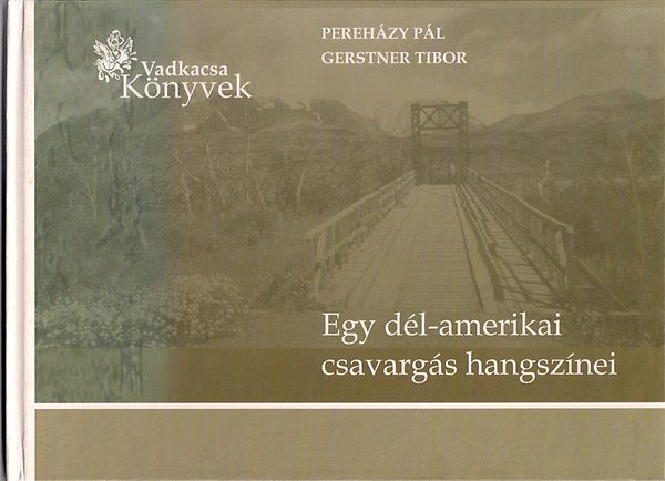 Perehzi Pl; Gerstner Tibor - Egy dl-amerikai csavargs hangsznei