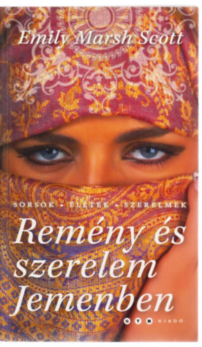 Emily Marsh Scott - Rem�ny �s szerelem Jemenben