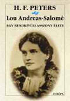 H.F. Peters - Lou Andreas Salomé - Egy rendkívüli asszony élete