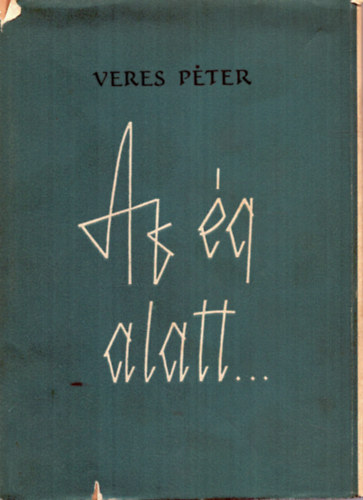 Veres Pter - Az g alatt
