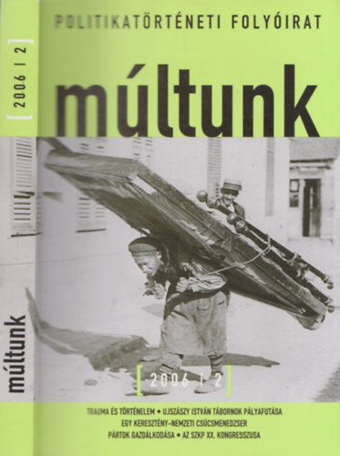 Sipos Balzs  (fszerk.) - Mltunk 2006/2. (Politikatrtneti Folyirat)