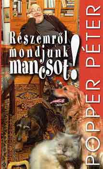 Popper P�ter - R�szemr�l mondjunk mancsot!