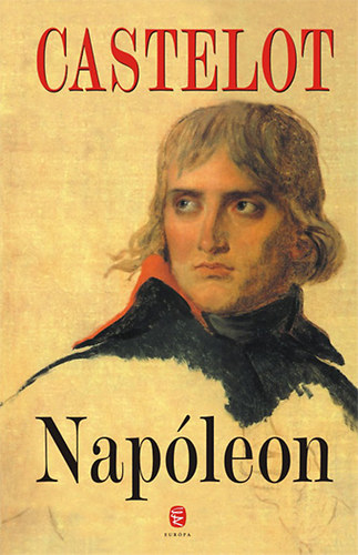 André Castelot - Napóleon