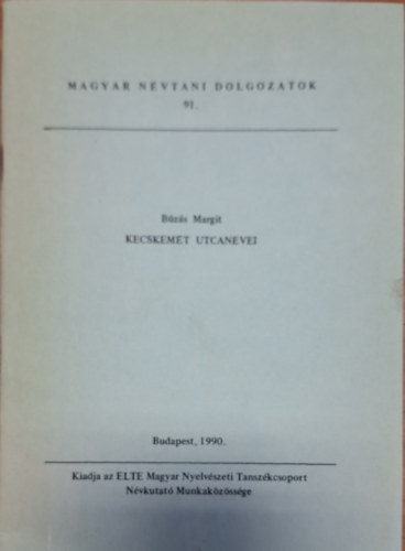 Bzs Margit - Kecskemt utcanevei
