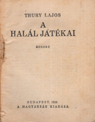 Thury Lajos - A hall jtkai - A Magyarsg Knyve 23. sz.