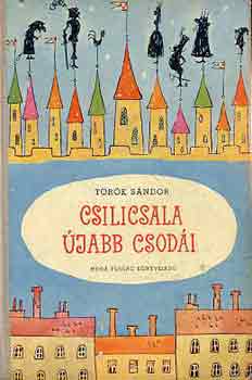 T�r�k S�ndor - Csilicsala �jabb csod�i