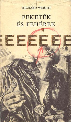 Richard Wright - Feketék és fehérek