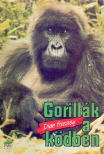 Szerző Dian Fossey Szerkesztő Révy Katalin Fordító Ifj. Vitray Tamás - Gorillák a ködben