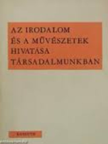 Az irodalom �s a m�v�szetek hivat�sa t�rsadalmunkban